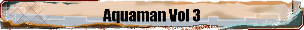 Aquaman Vol 3